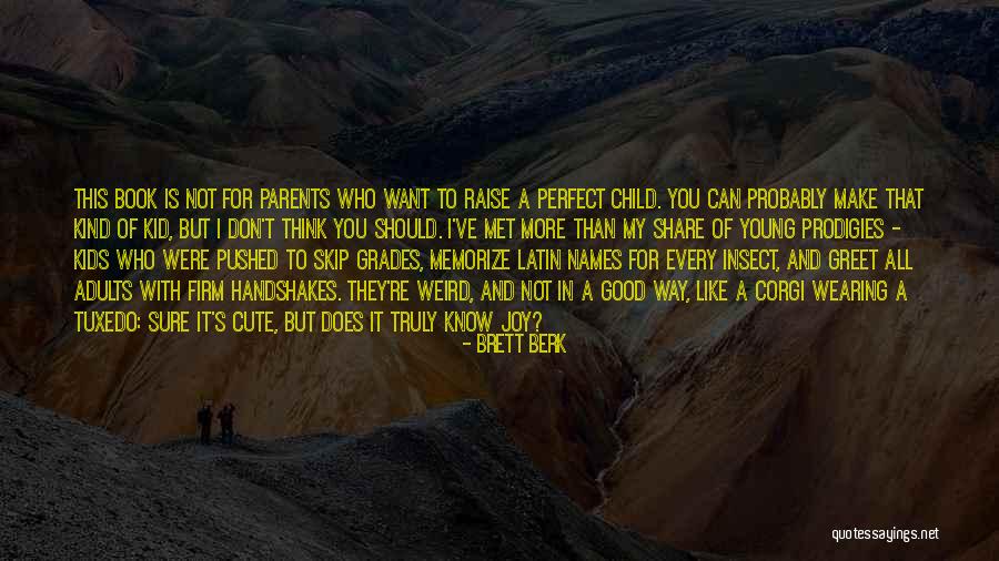 Cute Not Perfect Quotes By Brett Berk