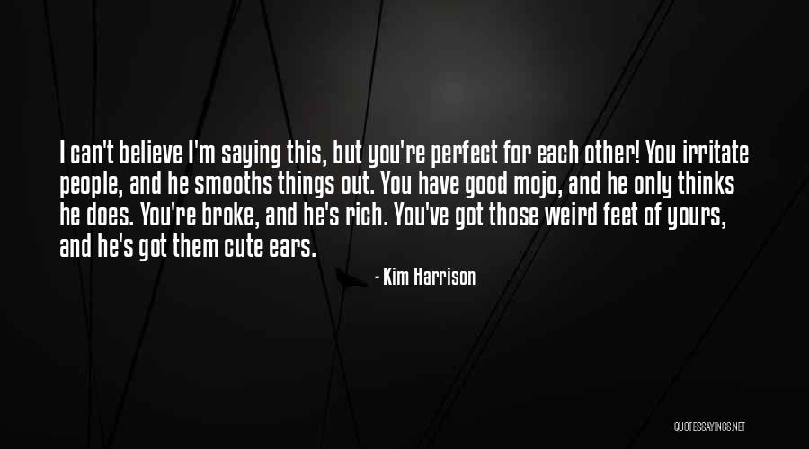 Cute Not Perfect Quotes By Kim Harrison