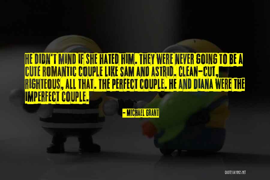 Cute Not Perfect Quotes By Michael Grant