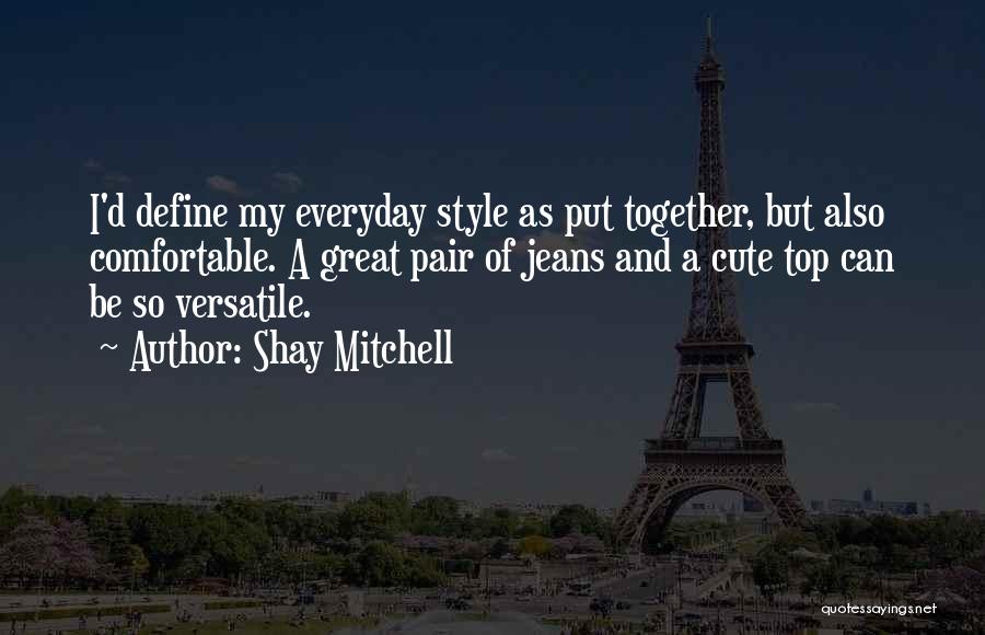 Cute Pair Quotes By Shay Mitchell