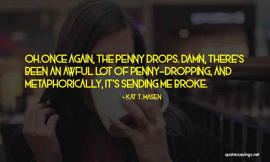 Cute Pregnant Quotes By Kat T. Masen Cute Pregnant Quotes By Kat T. Masen