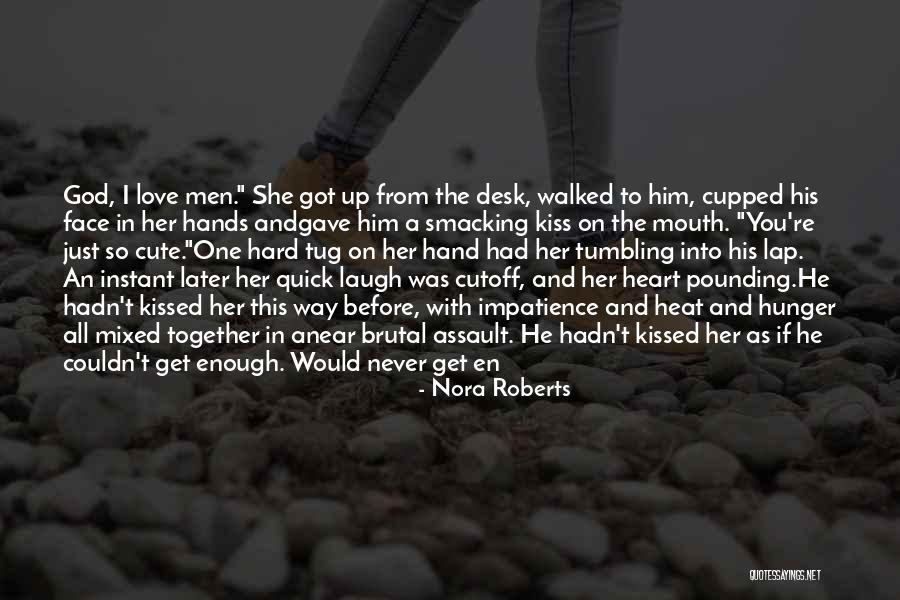 Cute Quick Love Quotes By Nora Roberts