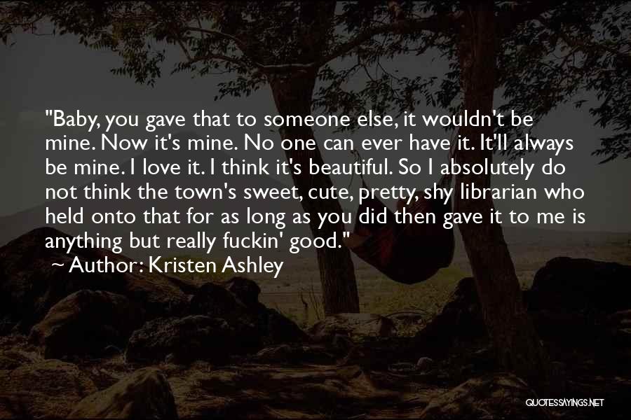 Cute Shy Love Quotes By Kristen Ashley