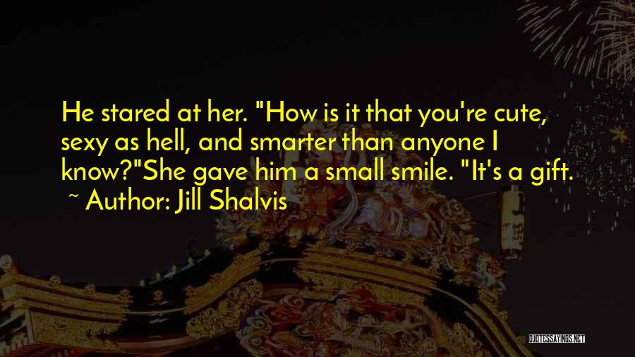 Cute Smile Quotes By Jill Shalvis