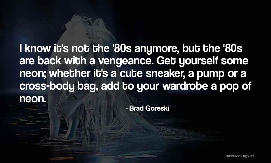 Cute Sneaker Quotes By Brad Goreski