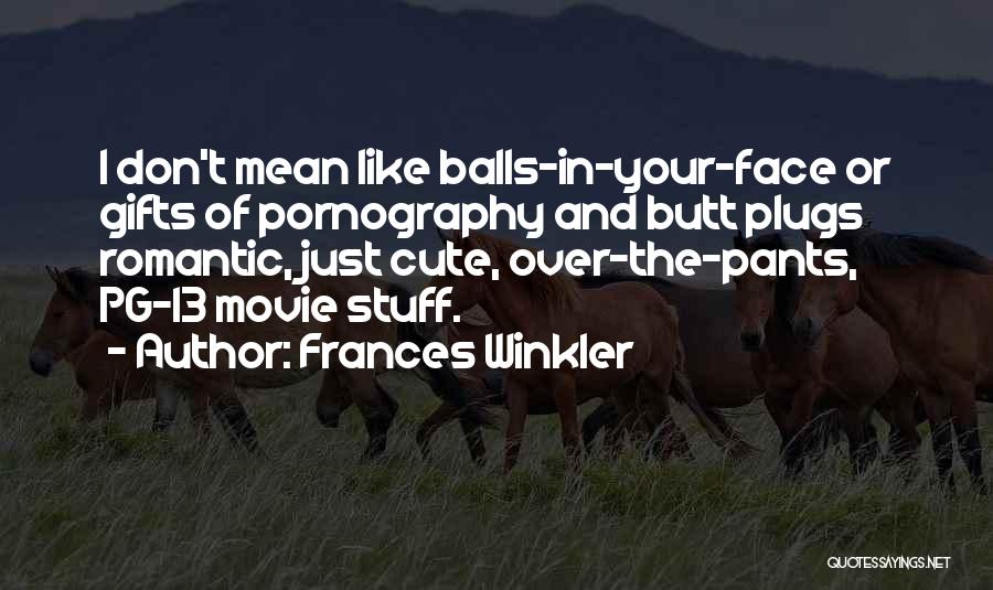 Cute Stuff Quotes By Frances Winkler