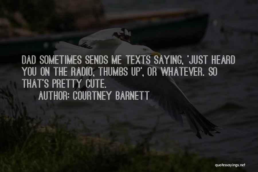 Cute Texts Quotes By Courtney Barnett