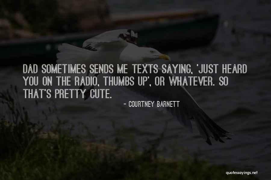 Cute Texts Quotes By Courtney Barnett