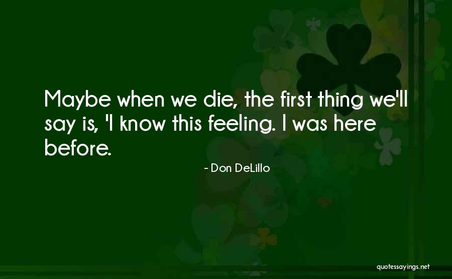 Cute Thank You For Being There Quotes By Don DeLillo Cute Thank You For Being There Quotes By Don DeLillo