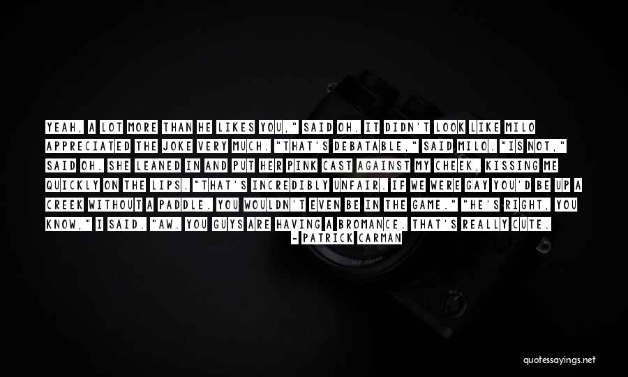 Cute Things Guys Do Quotes By Patrick Carman Cute Things Guys Do Quotes By Patrick Carman