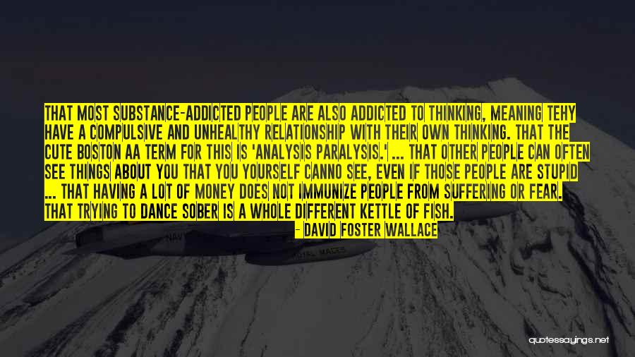 Cute Thinking About You Quotes By David Foster Wallace Cute Thinking About You Quotes By David Foster Wallace