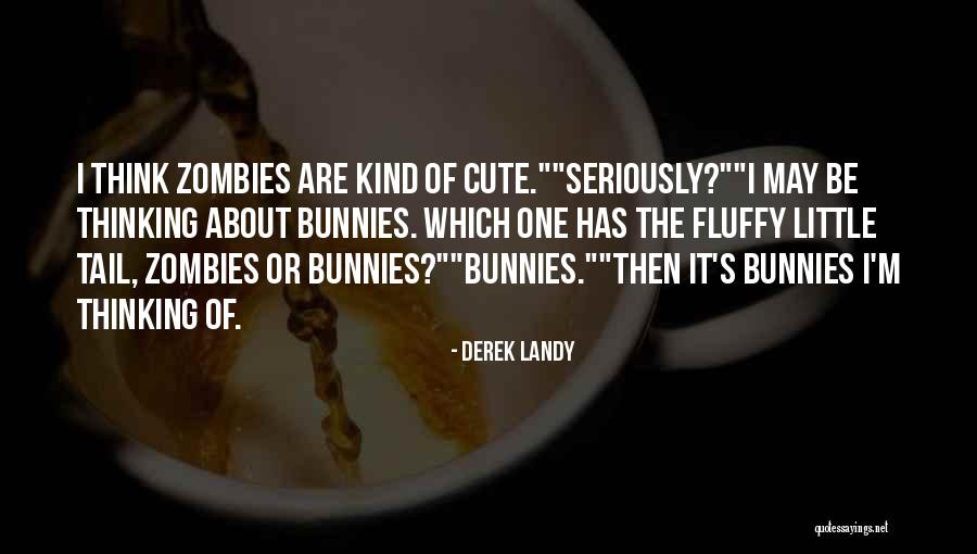 Cute Thinking Of You Quotes By Derek Landy Cute Thinking Of You Quotes By Derek Landy