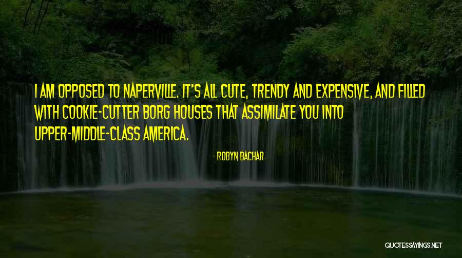 Cute Trendy Quotes By Robyn Bachar Cute Trendy Quotes By Robyn Bachar