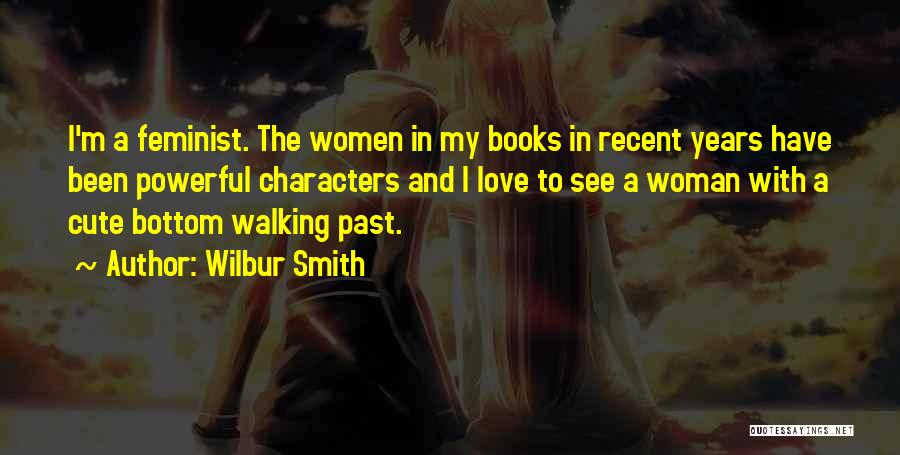 Cute Walking Quotes By Wilbur Smith