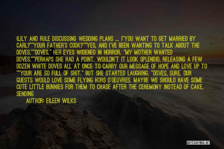Cute Wedding Quotes By Eileen Wilks