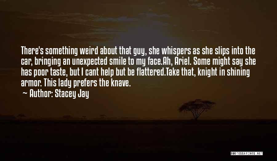 Cute Weird Quotes By Stacey Jay