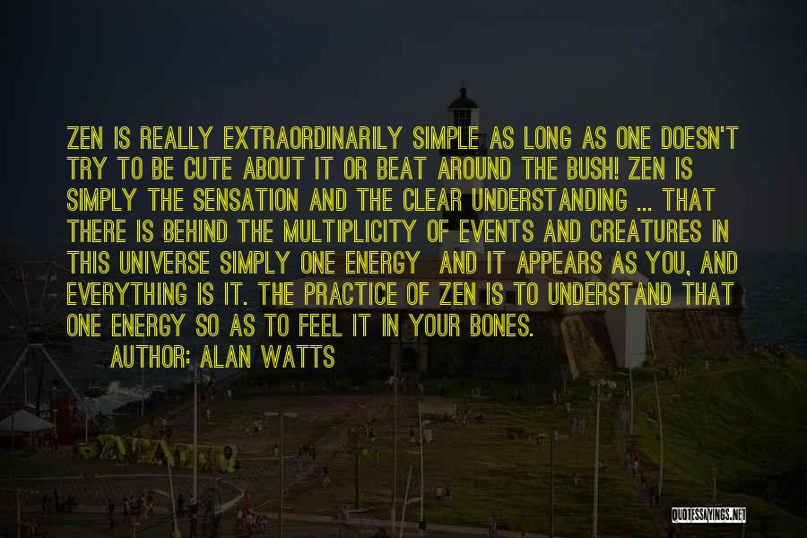 Cute You're The One Quotes By Alan Watts Cute You're The One Quotes By Alan Watts