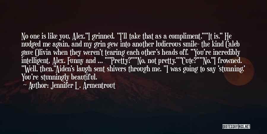 Cute You're The One Quotes By Jennifer L. Armentrout Cute You're The One Quotes By Jennifer L. Armentrout