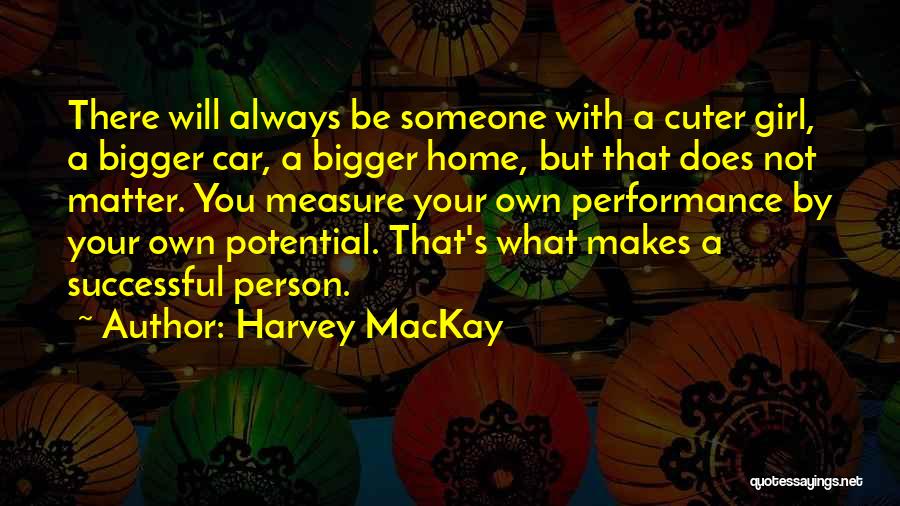 Cuter Than Quotes By Harvey MacKay