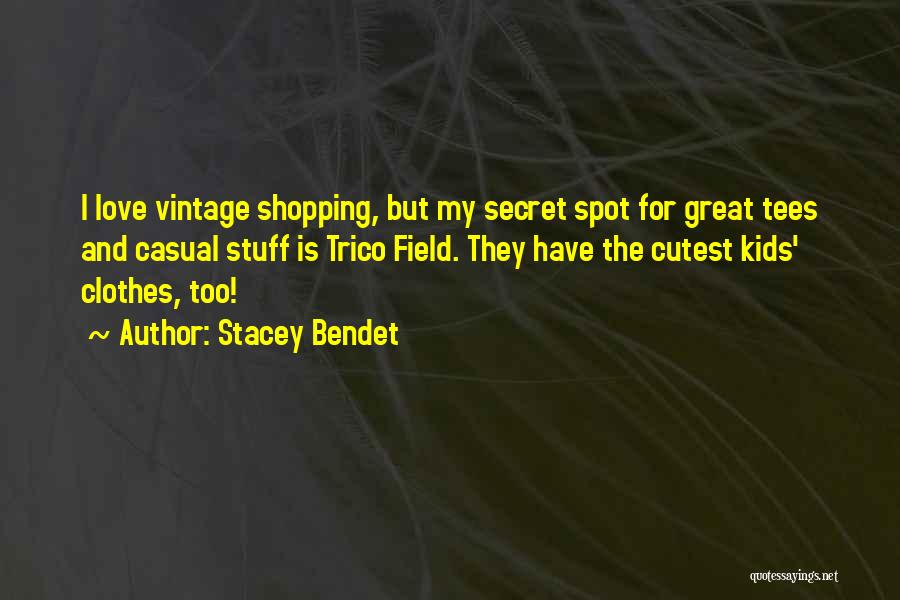 Cutest Ever Quotes By Stacey Bendet