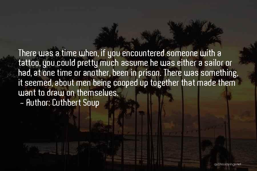 Cuthbert Soup Quotes 1226242