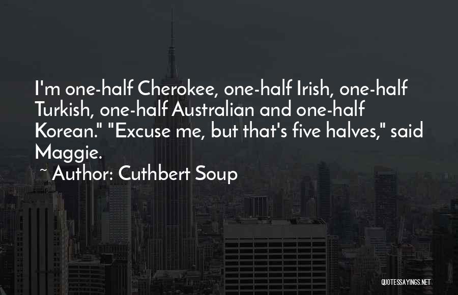 Cuthbert Soup Quotes 1250380