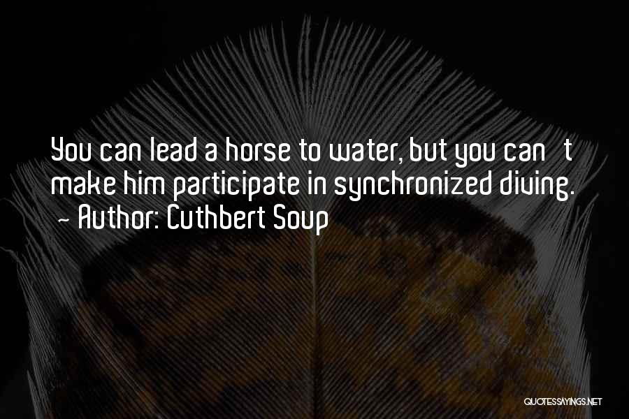 Cuthbert Soup Quotes 1525676