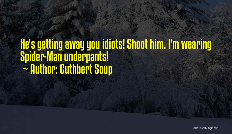 Cuthbert Soup Quotes 1600253