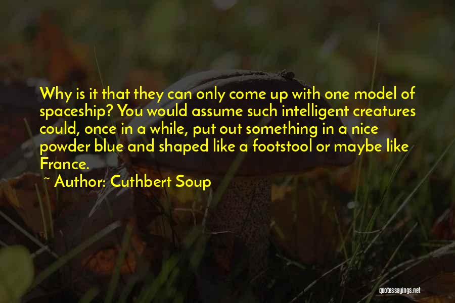 Cuthbert Soup Quotes 1616141