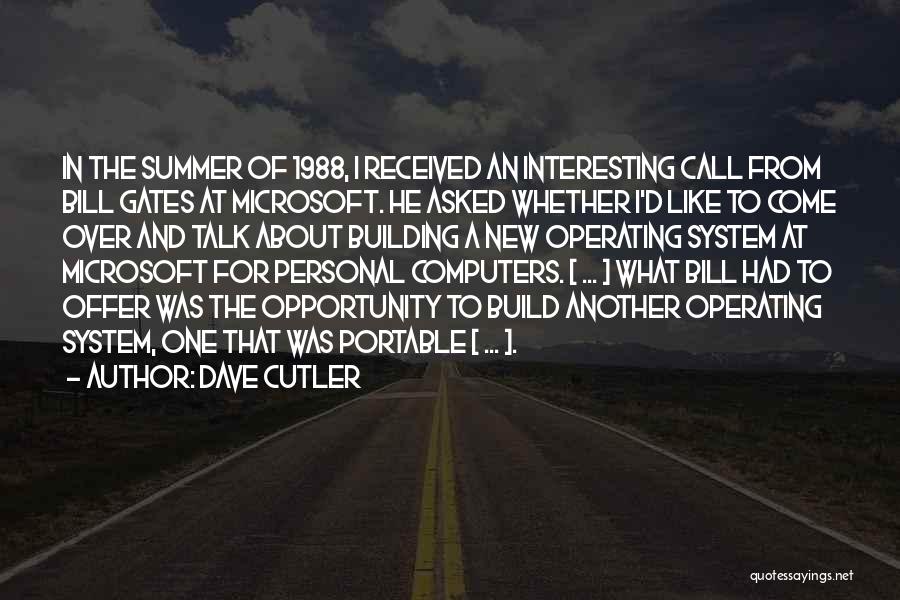 Cutler Quotes By Dave Cutler