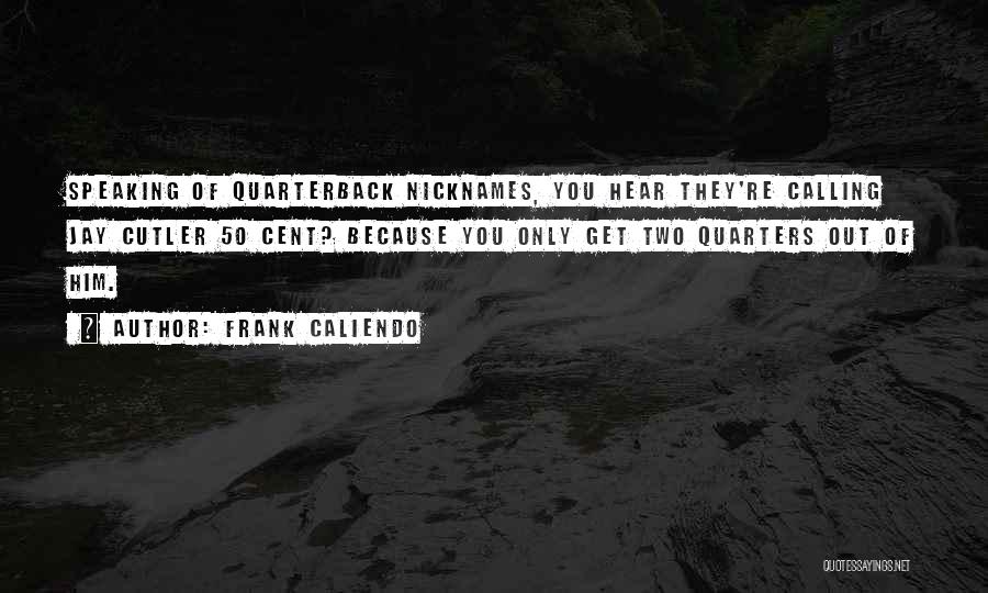 Cutler Quotes By Frank Caliendo