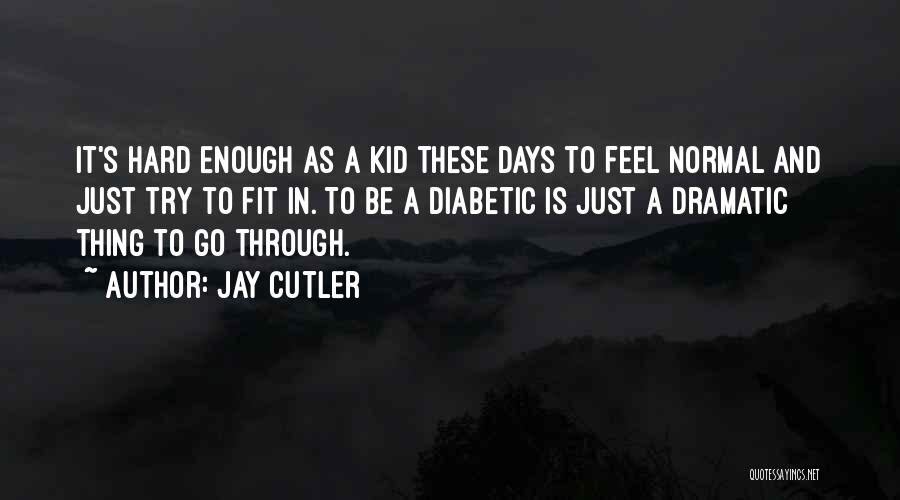 Cutler Quotes By Jay Cutler