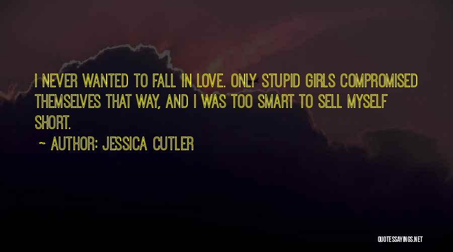 Cutler Quotes By Jessica Cutler