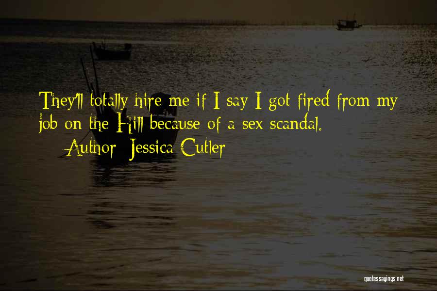 Cutler Quotes By Jessica Cutler