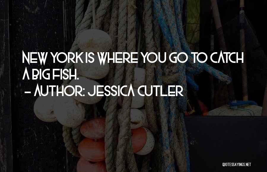 Cutler Quotes By Jessica Cutler