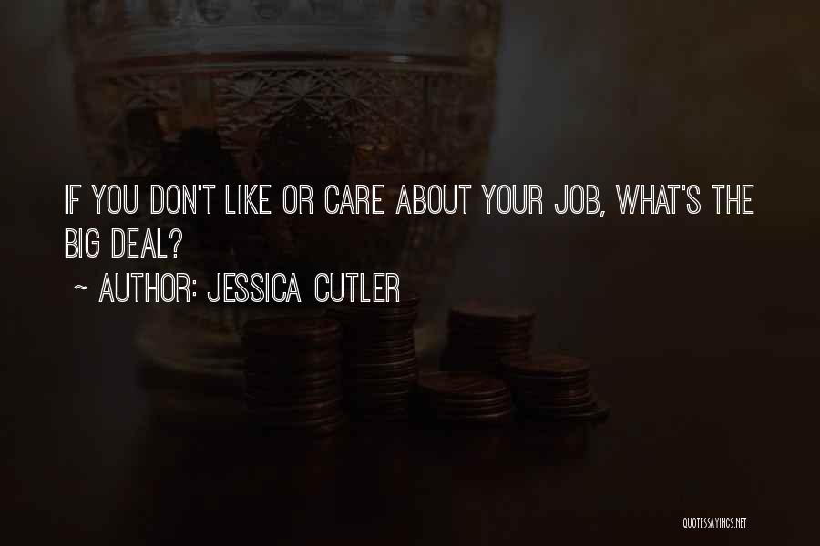 Cutler Quotes By Jessica Cutler