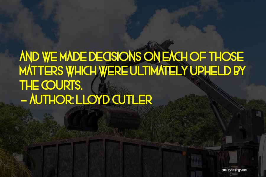 Cutler Quotes By Lloyd Cutler