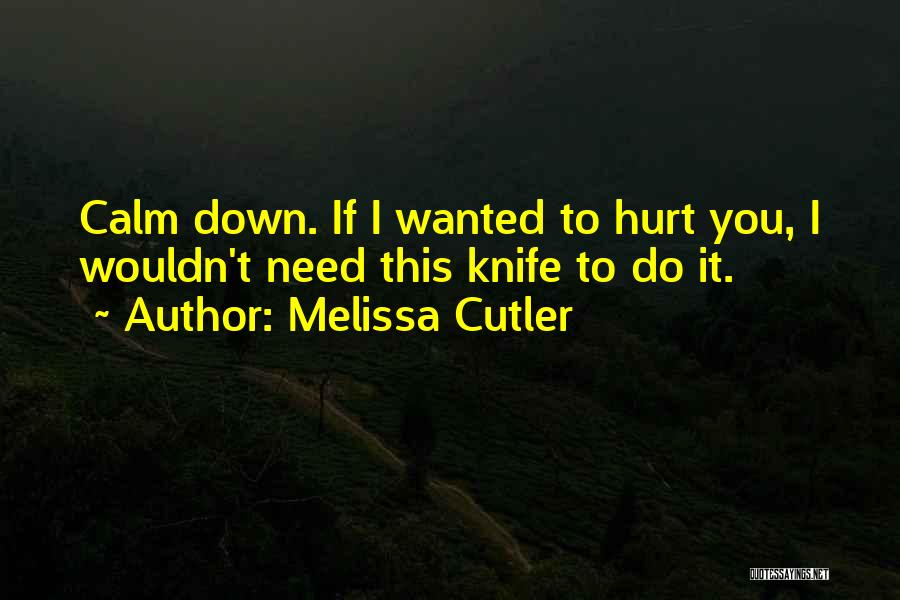 Cutler Quotes By Melissa Cutler