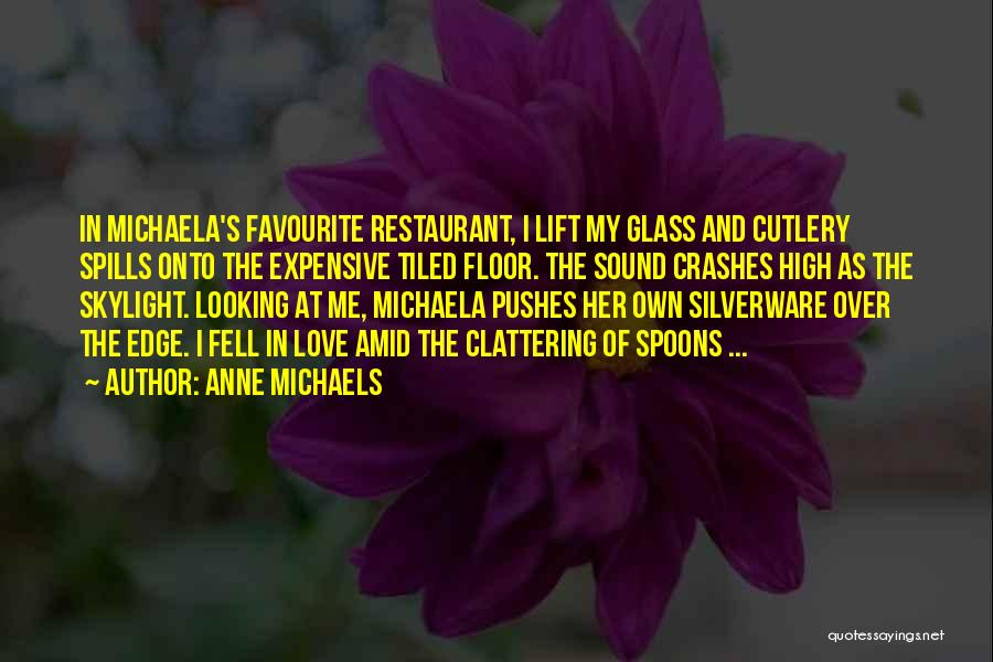 Cutlery Quotes By Anne Michaels