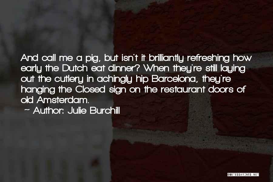 Cutlery Quotes By Julie Burchill