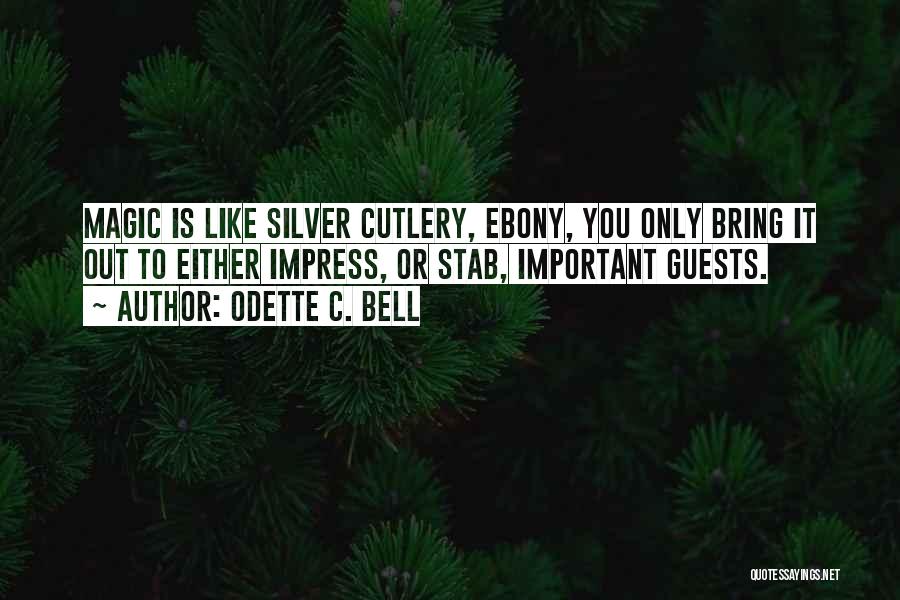 Cutlery Quotes By Odette C. Bell