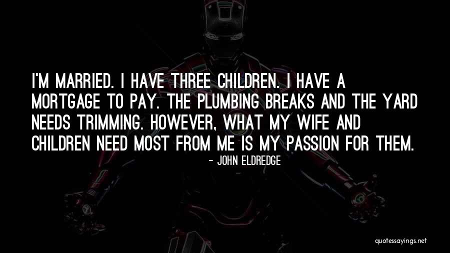 Cutpurses Quotes By John Eldredge Cutpurses Quotes By John Eldredge