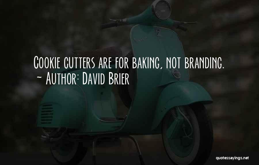 Cutters Quotes By David Brier