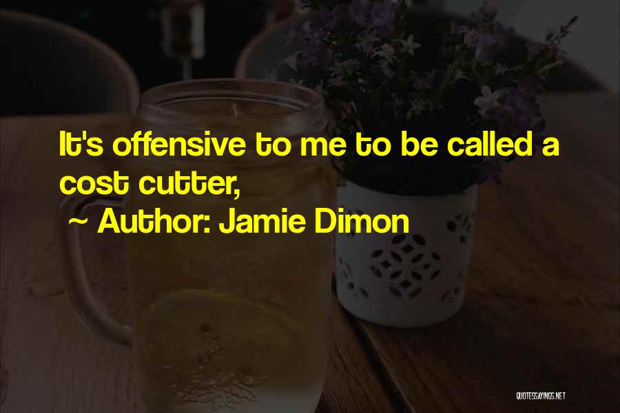 Cutters Quotes By Jamie Dimon