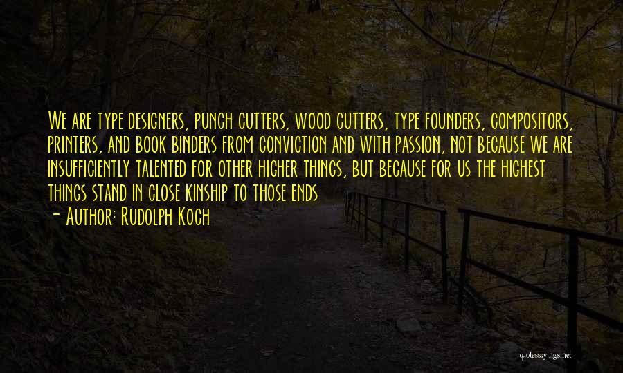 Cutters Quotes By Rudolph Koch