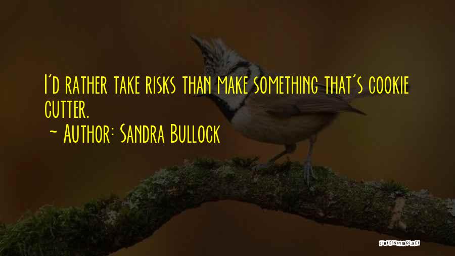 Cutters Quotes By Sandra Bullock