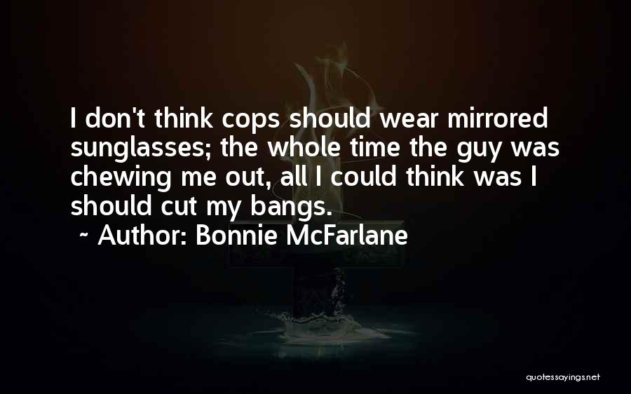 Cutting Bangs Quotes By Bonnie McFarlane