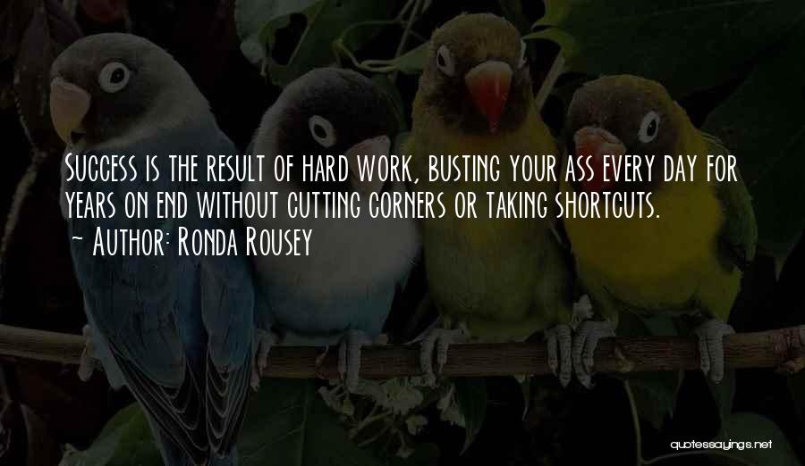 Cutting Corners Quotes By Ronda Rousey