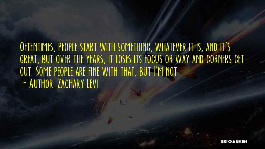 Cutting Corners Quotes By Zachary Levi