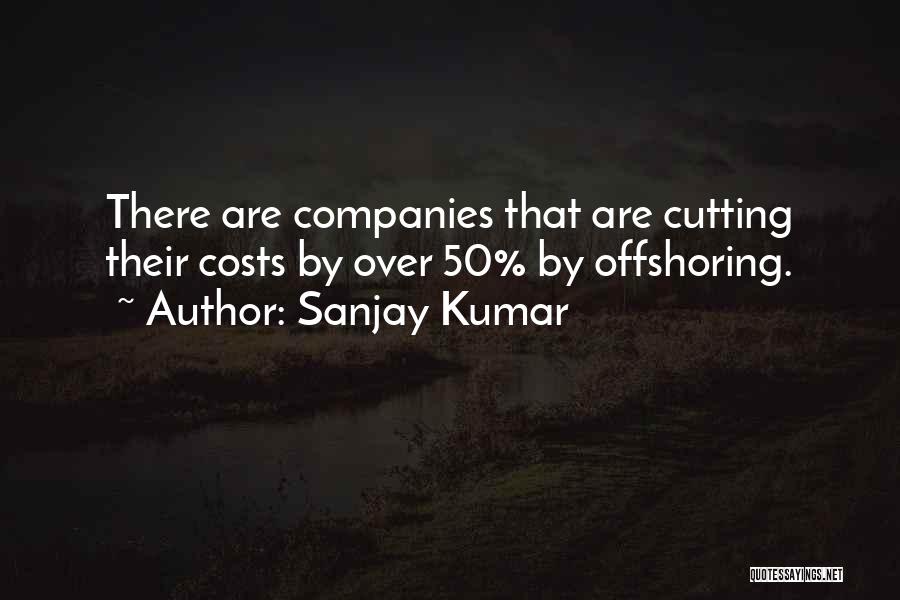 Cutting Costs Quotes By Sanjay Kumar